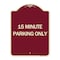 Signmission 15 Minute Parking Only Heavy-Gauge Aluminum Architectural Sign, 24" x 18", BU-1824-24599 A-DES-BU-1824-24599 - alternate 1